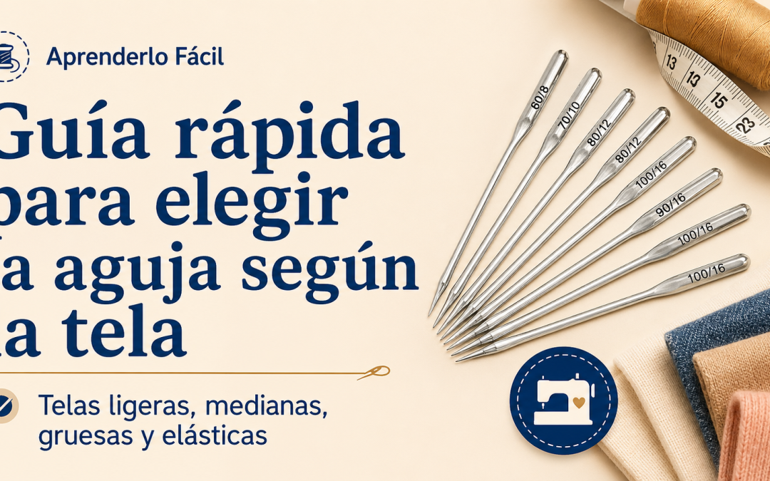 Guía rápida para elegir la aguja ideal según la tela 🪡👗